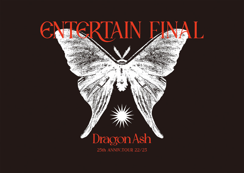 Dragon Ash | 25th ANNIV. TOUR 22/23 ～ ENTERTAIN ～ FINAL