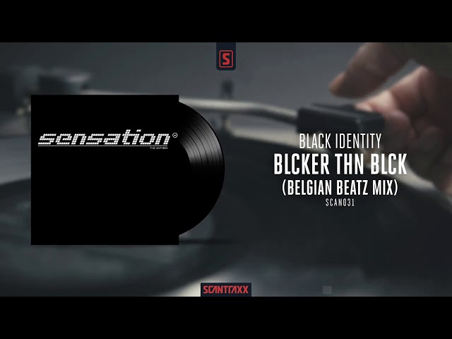 Black Identity - Blckr Thn Blck (Belgian Beatz Mix) (Official