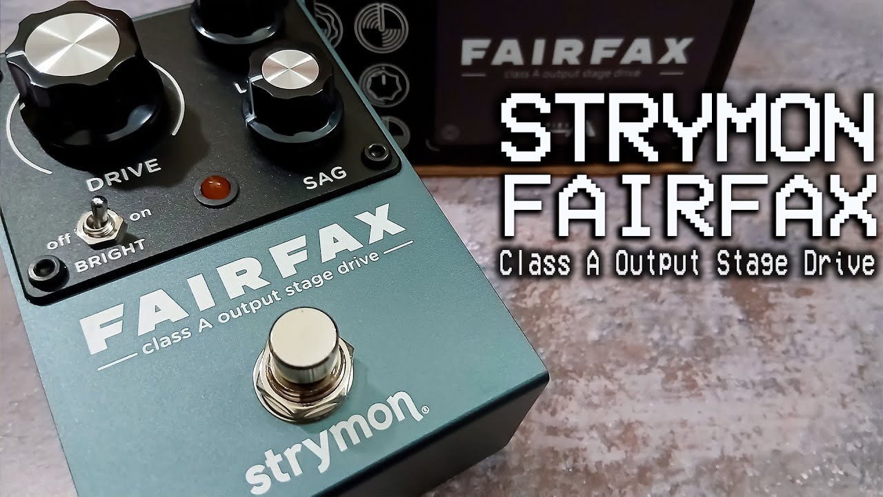 Strymon | FAIRFAX Class A Output Stage Drive | VIDEO REVIEW [NO