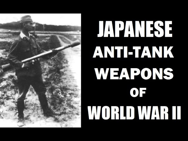 Japanese Anti Tank Weapons of World War II - 第二次世界大戦中の