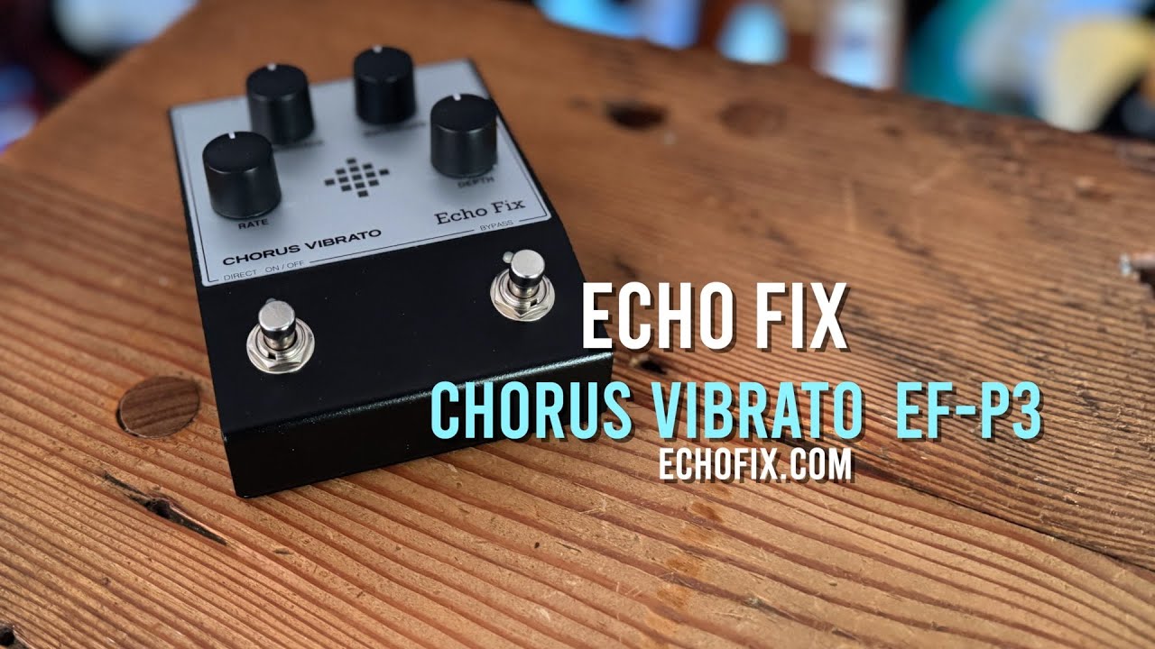Echo Fix: Chorus Vibrato EF-P3 - YouTube