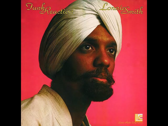 Lonnie Smith - Funk Reaction 1977 FULL ALBUM - YouTube