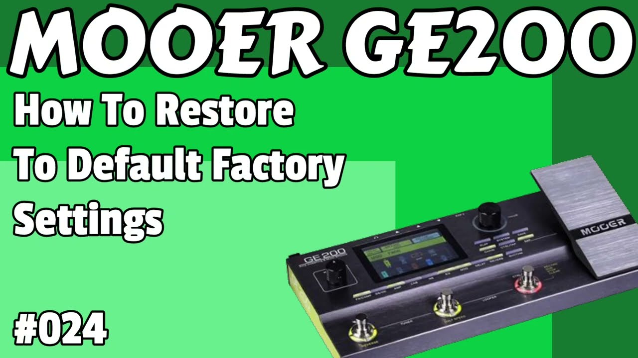 024 How To Restore To Default Factory Settings MOOER GE200 - YouTube