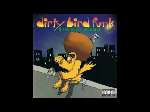 Dirty Bird Funk & The Black Woodies – Dirty Bird Funk & The Black