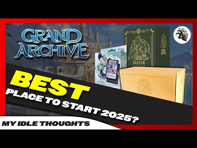 The BEST Way to Start Grand Archive TCG 2025! | My Idle Thoughts