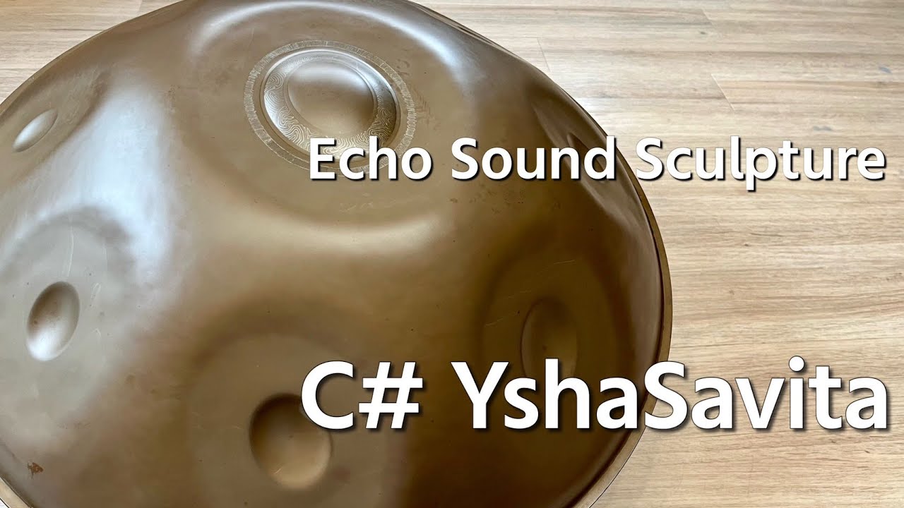 ハンドパン販売】 Echo Sound Sculpture / C# YshaSavita 試奏 1 - YouTube