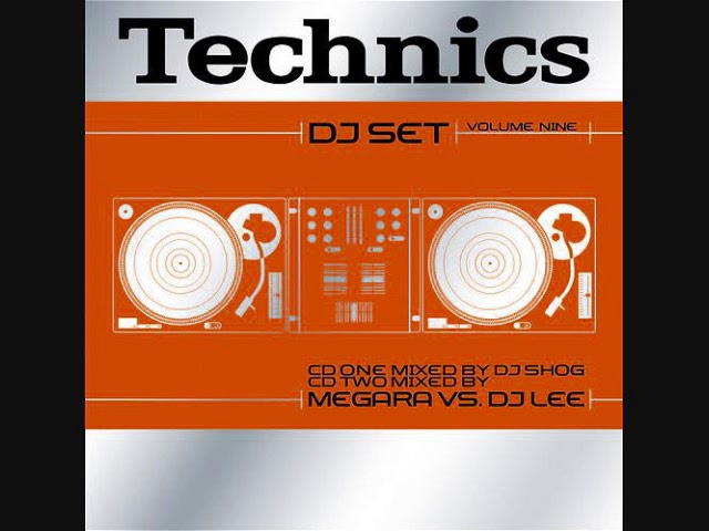 Technics DJ Set Volume Nine - CD2 Mixed By Megara vs. DJ Lee - YouTube