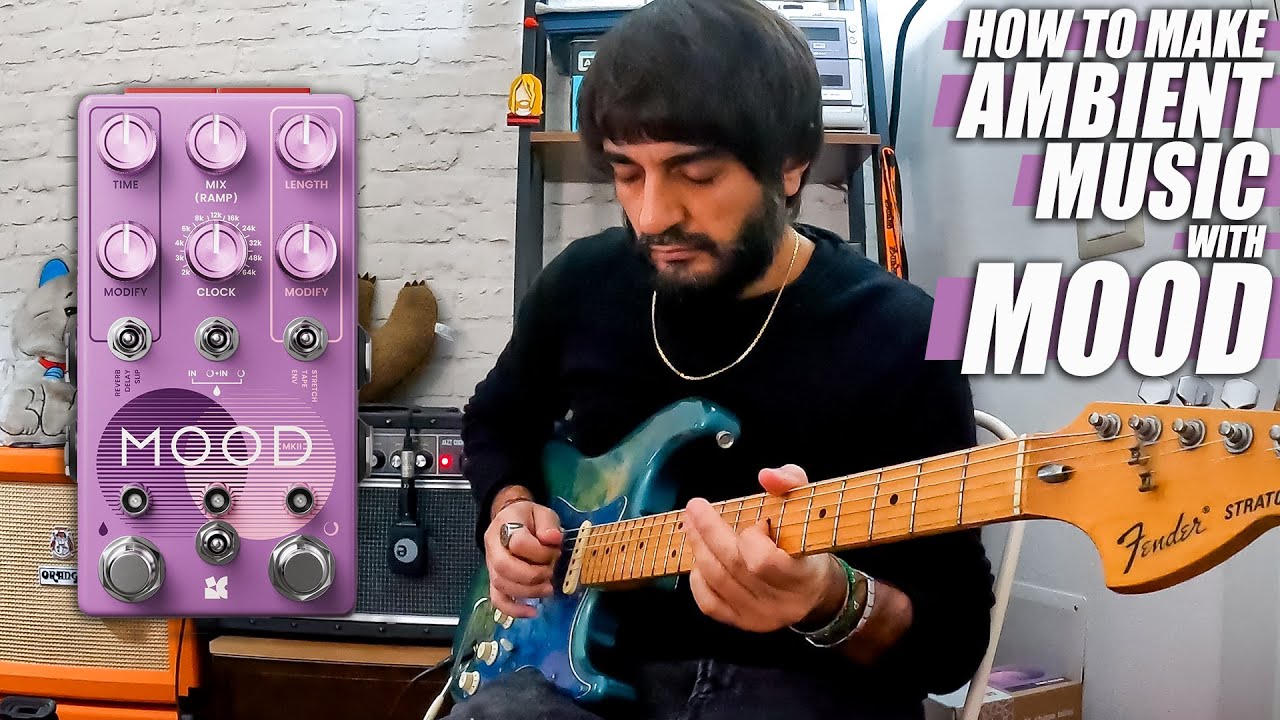 How To Make AMBIENT GUITAR MUSIC with Chase Bliss MOOD MKII