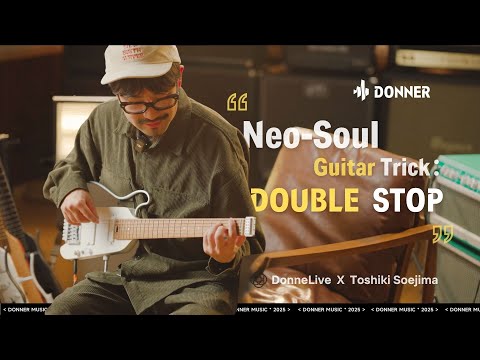 Toshiki Soejima's Neo-Soul Guitar Trick: Double Stop| DONNER LIVE
