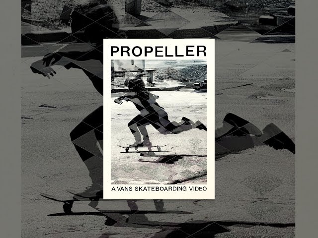 Propeller: A Vans Skateboarding Video - YouTube