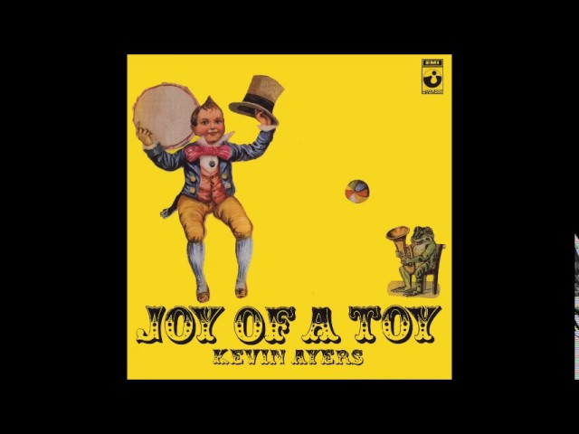 Kevin Ayers: Joy of a Toy (Full Album) - YouTube