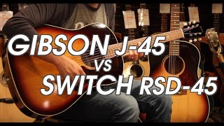 弾き比べシリーズ2】Gibson 1960s J-45 KB VS SWITCH RSD-45 サウンド