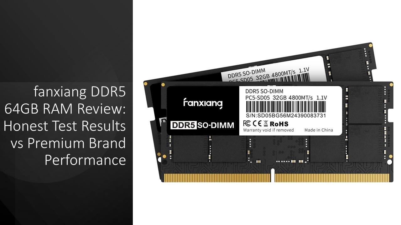 fanxiang DDR5 64GB RAM Review: Honest Test Results vs Premium