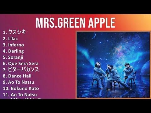 Mrs.GREEN APPLE 2025 MIX Top Hits - クスシキ, Lilac, Inferno