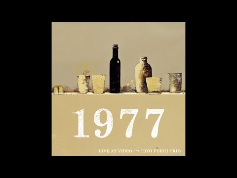 Ryo Fukui Trio = 福居良トリオ – Live At Vidro '77 = ライブ・アット