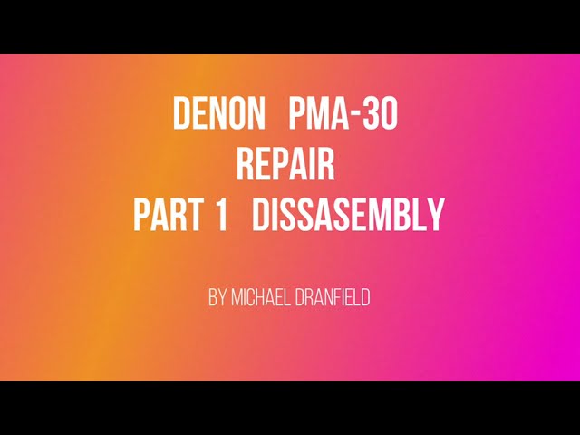 Denon PMA 30 repair .PART 1. Disassembly first . Dead wont switch