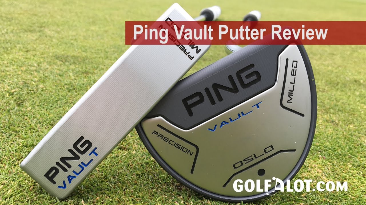 Ping Vault Putter Review By Golfalot - YouTube