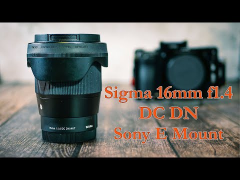 Sigma 16mm f1 4 DC DN lens for Sony E mount - YouTube