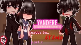 Yandere Simulator reacts to Ayano 🔪🩸! Part 2/ Ayano x Budo