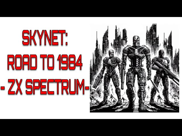 Load up Skynet: Road to 1984 and fight for the Future on the ZX