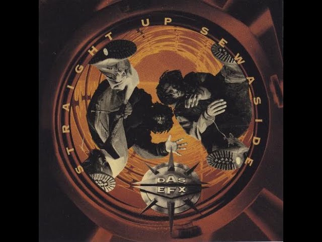 DAS EFX - STRAIGHT UP SEWASIDE - [FULL ALBUM] - (1993) - YouTube