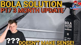 BOLA SOLUTIONS P17 3 MONTH UPDATE || SOMETHING DOESN'T SEEM RIGHT