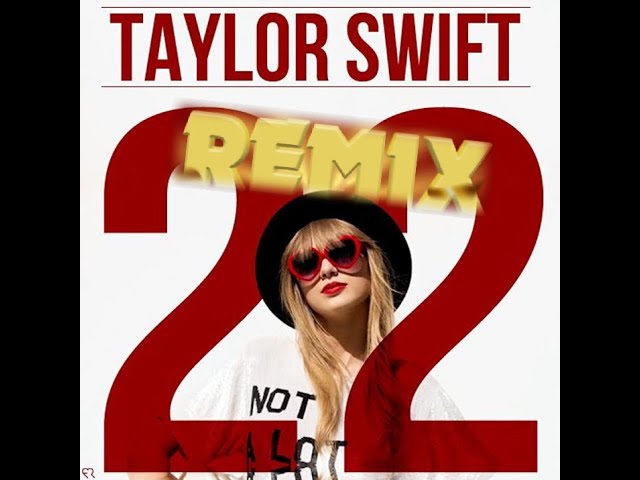 Taylor Swift - 22 (Dario Xavier 2k22 Club Remix Video Edit) - YouTube