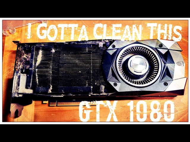 Cleaning a Reference GTX 1080 - YouTube