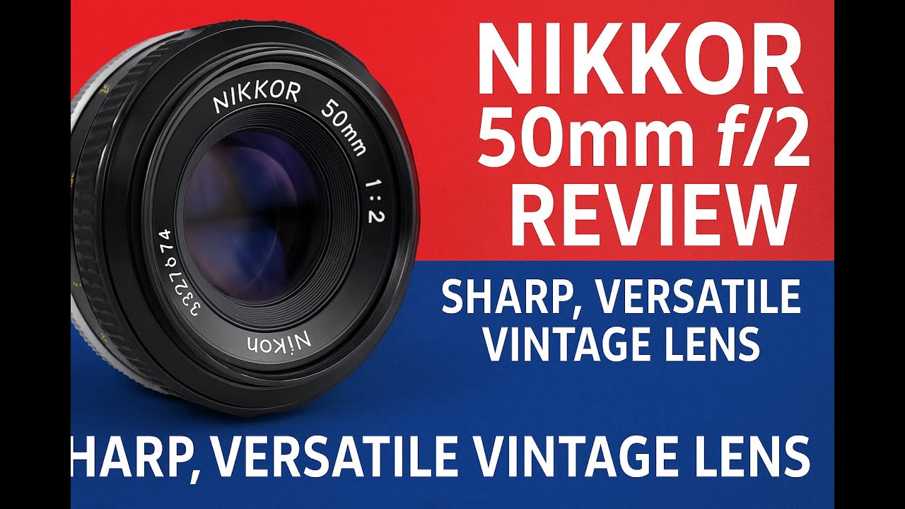 Nikkor 50mm f/2 Review – Sharp, Versatile Vintage Lens for Any
