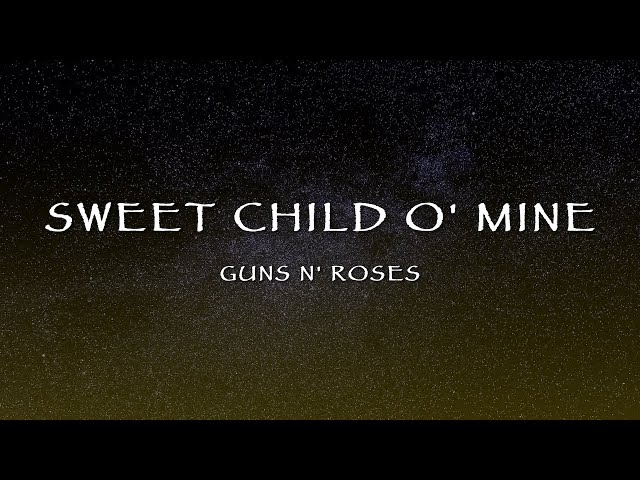 Guns N' Roses - Sweet Child O' Mine (Lyrics) - YouTube