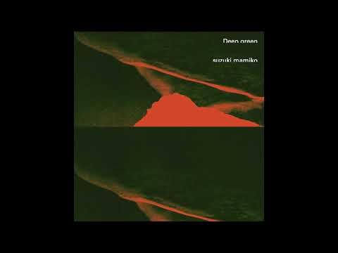 Suzuki Mamiko - Deep Green (Full EP) - YouTube