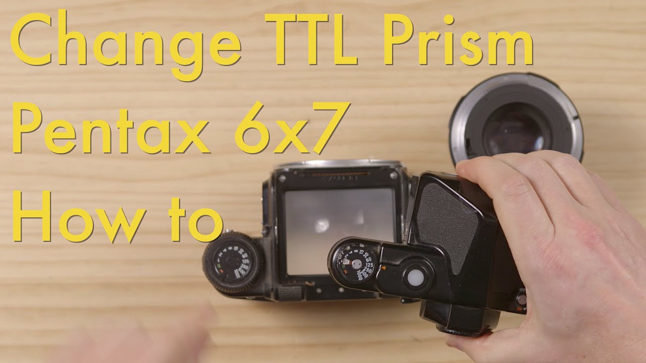 How to Change TTL Prism on a Pentax 6x7 || How to - YouTube