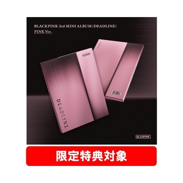 BLACKPINK 3rd MINI ALBUM [DEADLINE] (PINK Ver.)＜限定盤＞ CD ※特典