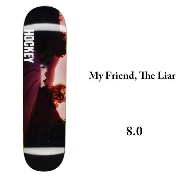 完売 HOCKEY SKATEBOARDS DECK ホッケー デッキ 8.0インチ My Friend