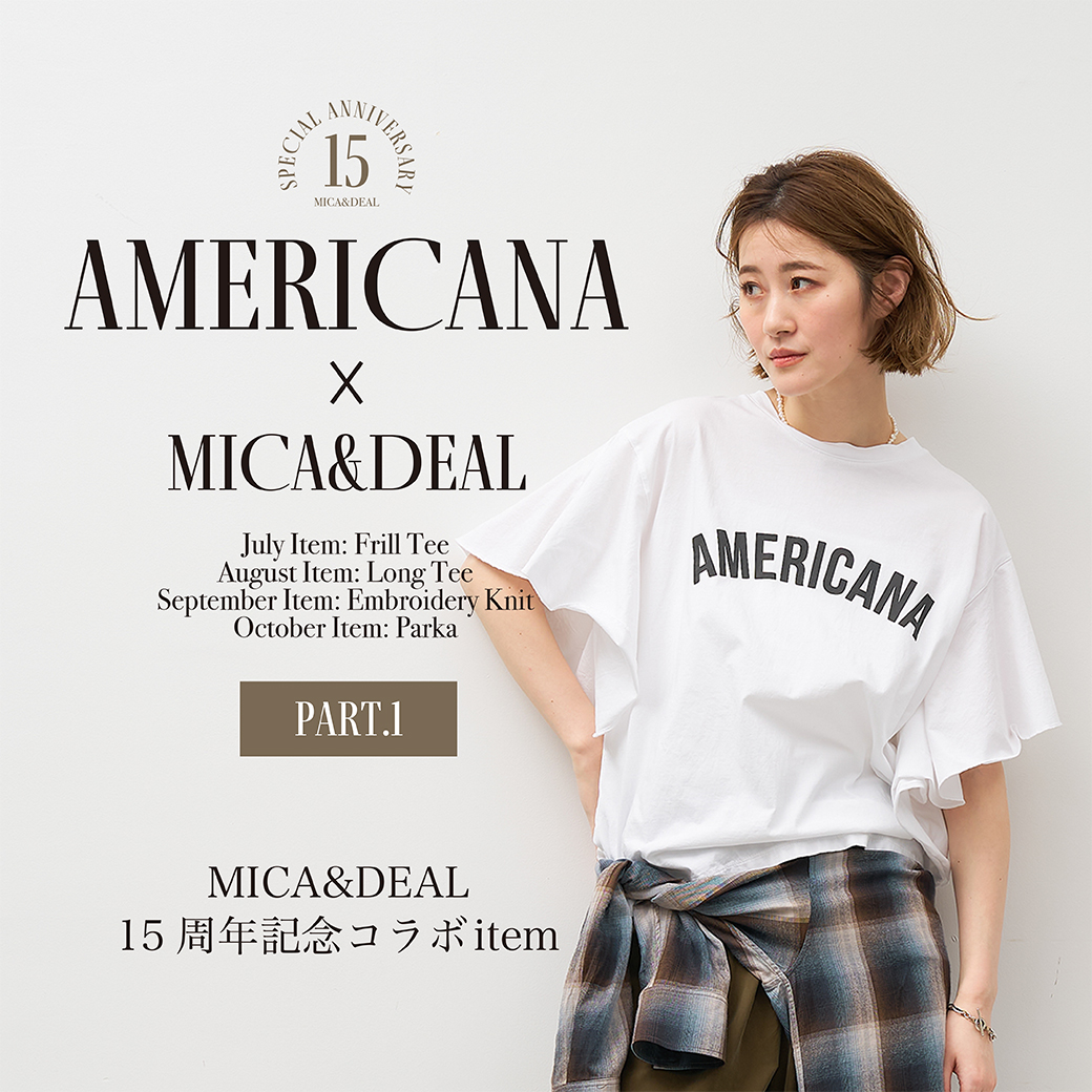 15周年記念「AMERICANA×MICA&DEAL」コラボアイテム☆第1弾