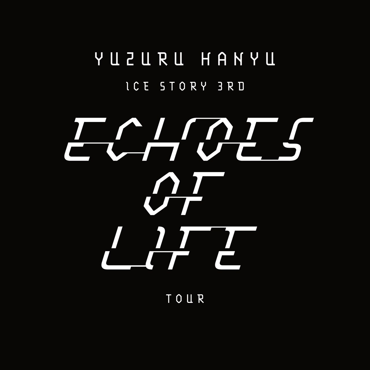 Yuzuru Hanyu ICE STORY 3rd -Echoes of Life- TOUR | 公演情報