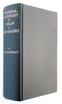 Universal dictionary of violin and bow makers by William Henley