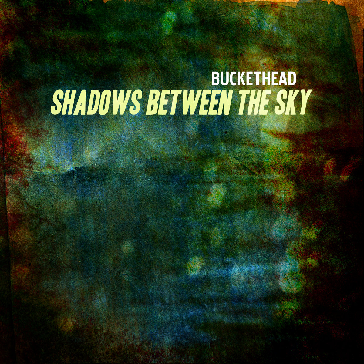 Shadows Between The Sky | Buckethead | Bucketheadland